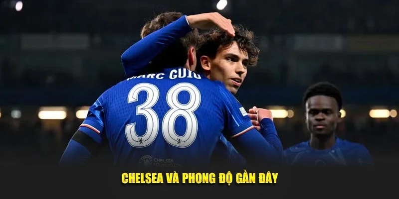 Chelsea và phong độ gần đây