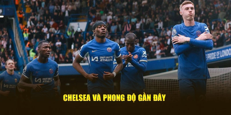 Chelsea và phong độ gần đây