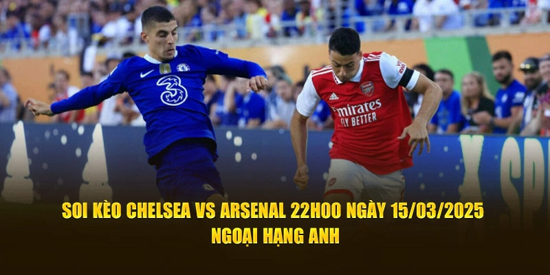 Ảnh đại diện soi kèo chelsea vs arsenal